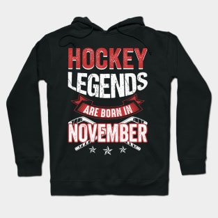 Hockey Legends Are Born In November Hoodie